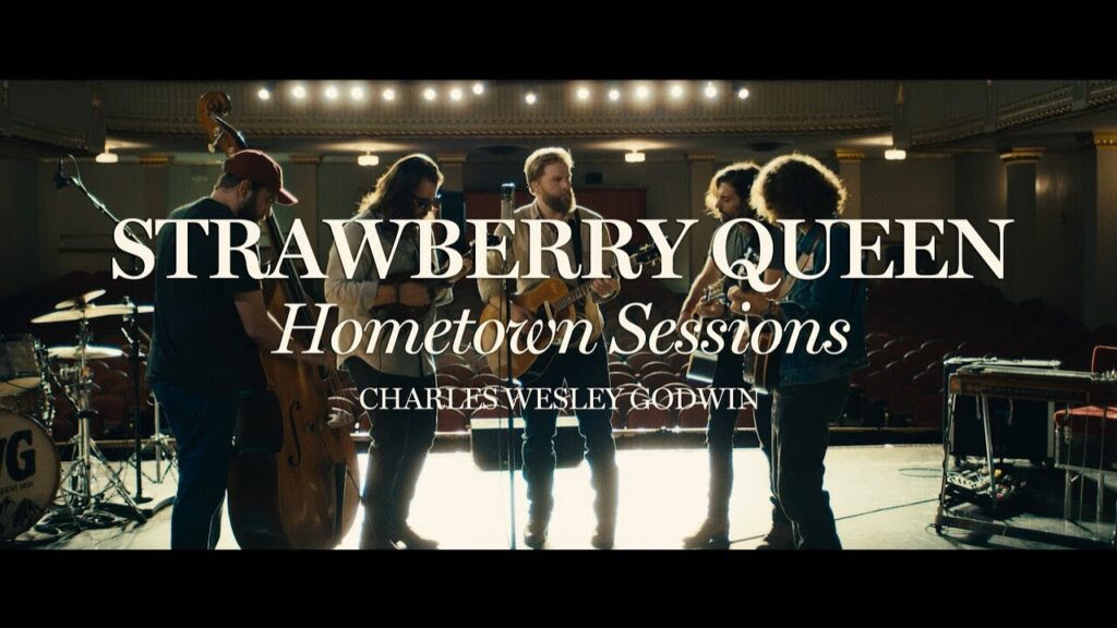 Charles Wesley Godwin – Strawberry Queen (Hometown Sessions) Charles Wesley Godwin – Strawberry Queen (Hometown Sessions)