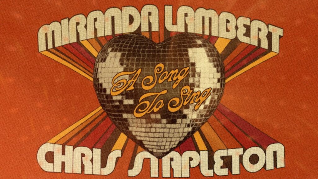 Miranda Lambert & Chris Stapelton - A Song To Sing